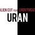 Alien Cut Feat Lnonymous Uran