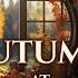 Autumn At Green Witch S House Ambience And Music Fantasy Cozy Fall Witchcore Cottagecore
