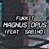 Fukkit Magnus Opus Ft Sabino Prod Jaguarclaw Scssrhnds