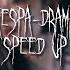 Aespa Drama Speed Up