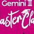 Master Class Gemini II 10 May 2024