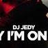 DJ JEDY Baby I M On Fire