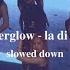 Everglow La Di Da Slowed Down