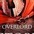 Расцвет и упадок Overlord История серии