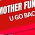 Mother Funkerz U Go Back Extended Mix