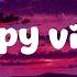 Happy Vibes A Feel Good Playlist To Help Pass Time
