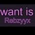 Rebzyyx All I Want Is You KARAOKE