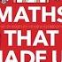 The Maths That Made Us Dr Michael Brooks