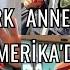 Annem Amerika Ya Geliyor