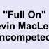 Kevin Macleod Full On