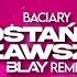 Baciary Zostań Na Zawsze BLAY REMIX