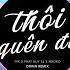 Thôi Quên Đi Orinn Remix TVk X PHÁT HUY T4 Nhạc Trẻ Remix Căng Cực Gây Nghiện Hay Nhất 2022