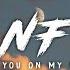 NF Got You On My Mind Lyrics Video