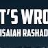 Isaiah Rashad Wat S Wrong Feat Kendrick Lamar Zacari Lyrics