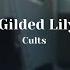 Cults Gilded Lily Lyrics