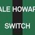 Dale Howard Switch Extended Mix TOOLROOM