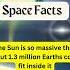 Mind Blowing Sun Fact 1 3 Million Earths Could Fit Inside