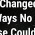 You Changed Me In Ways Current Thoughts And Feelings