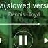 Dennis Lloyd Aura Slowed Version