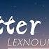 Better Me Lexnour Lyrics