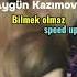 Aygün Kazımova Bilmək Olmaz Speed Up