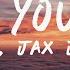 D O D Jax Jones Need You Now Lyrics