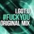 I GOT U F YOU Original Mix