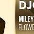 Miley Cyrus Flowers Bachata Version Remix DJC