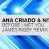 Ana Criado Nitrous Oxide Before I Met You James Rigby Remix