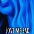 Love Me Bad Ava Max Lyrics With Hold Up Wait A Minute Instrumental