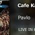 Pavlo Cafe Kastoria Live In Kastoria Official Audio 2016