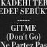 Dolu Kadehi Ters Tut GİTME Feat Sedef Sebüktekin English French LYRICS