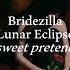 Bridezilla Lunar Eclipse Slowed Reverb