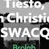 Tiësto John Christian SWACQ Brolab Official Audio