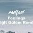 Redfeel Feelings Yiğit Gülüm Remix