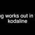 Everything Works Out In The End Kodaline Slowed