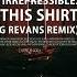 The Irrepressibles In This Shirt Mag Revans Remix I Am Lost Downlab