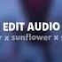 Sunflower X Sunflower Post Malone Ft Swae Lee Pitched TikTok Version