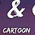 Cartoon On On Lyrics Feat Daniel Levi The Most Popular Song