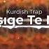 Aşıqe Te Me Kurdish Trap Remix Yiğit Music Kejê Can Kurdishtrapremix