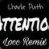 Charlie Puth Attention LocProx Remix