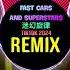 Fast Cars Superstars 迷幻旋律 Remix Tiktok 2024 Nhạc Ke Ảo Giác China 迷幻节奏 When The Bass Gets Pumping