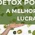 DETOX PÓS CARNAVAL A Melhor Linha Para Lucrar Agora