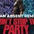 Pitbull Don T Stop The Party Dan Absent Remix