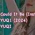 YUQI Could It Be Instrumental