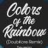 Colors Of The Rainbow DoubKore Remix Sevenn Nhạc Nền TikTok Hot Lợi Music