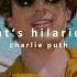 Charlie Puth That S Hilarious Slowed And Reverbed