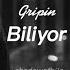 Gripin Nasılım Biliyor Musun Lyrics Sözleri