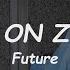 Future PUFFIN ON ZOOTIEZ Lyrics