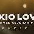 Ahmed Abdurahimli Toxic Lover Extended Mix